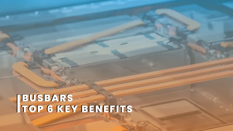 Top 6 Key Benefits of Using Busbar
